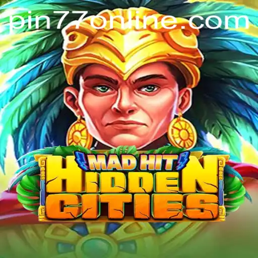 Discover the Adventure of MadHitHiddenCities with PIN77