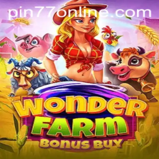 Explore the Exciting World of WonderFarmBonusBuy with PIN77